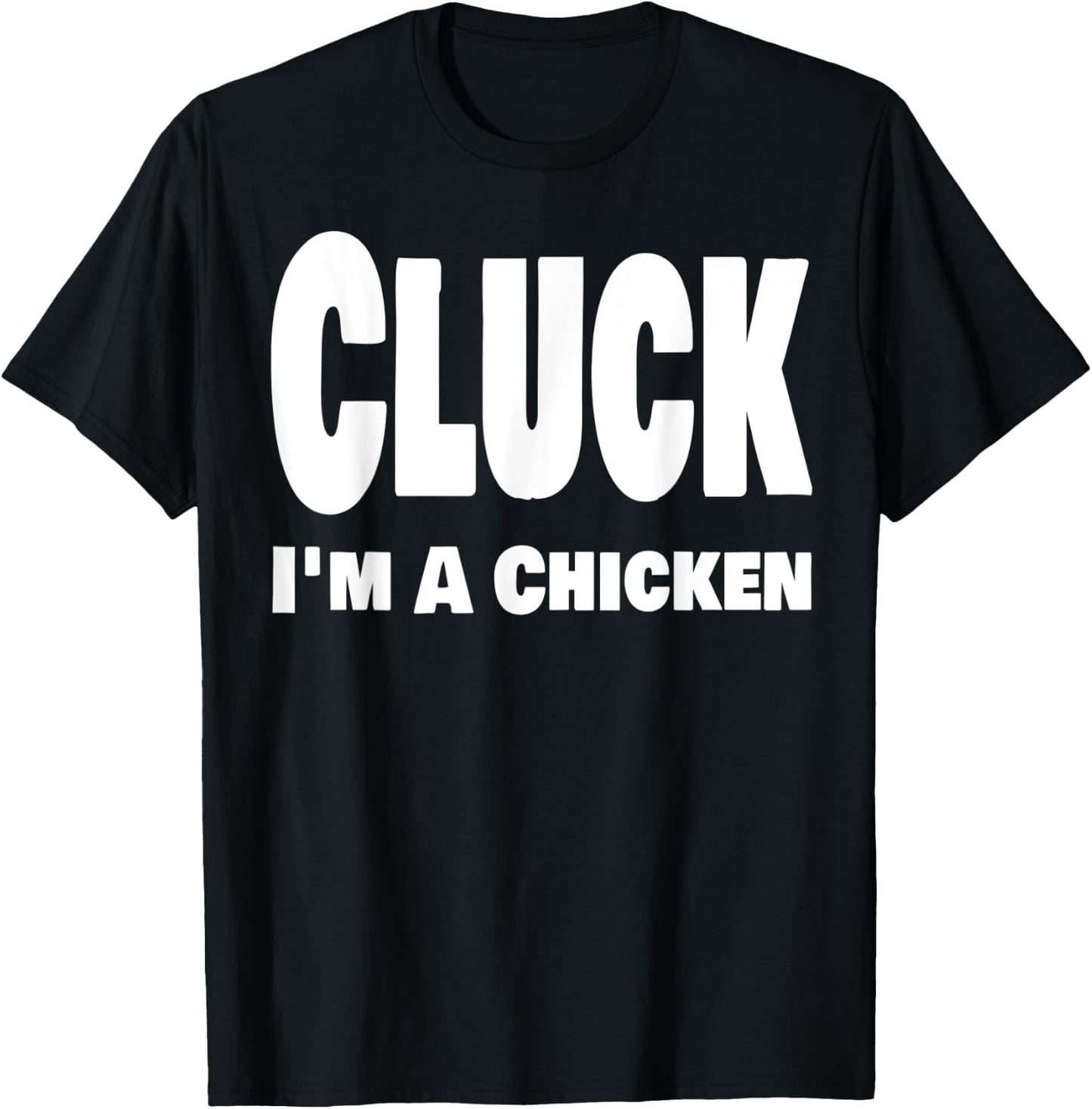 Funny Cluck I'm A Chicken Halloween Last Minute Costume T-Shirt - T-Shirt | Black