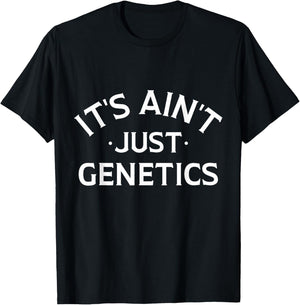 It's Ain't Just Genetics Funny Humorous DNA women T-Shirt - T-Shirt | Black