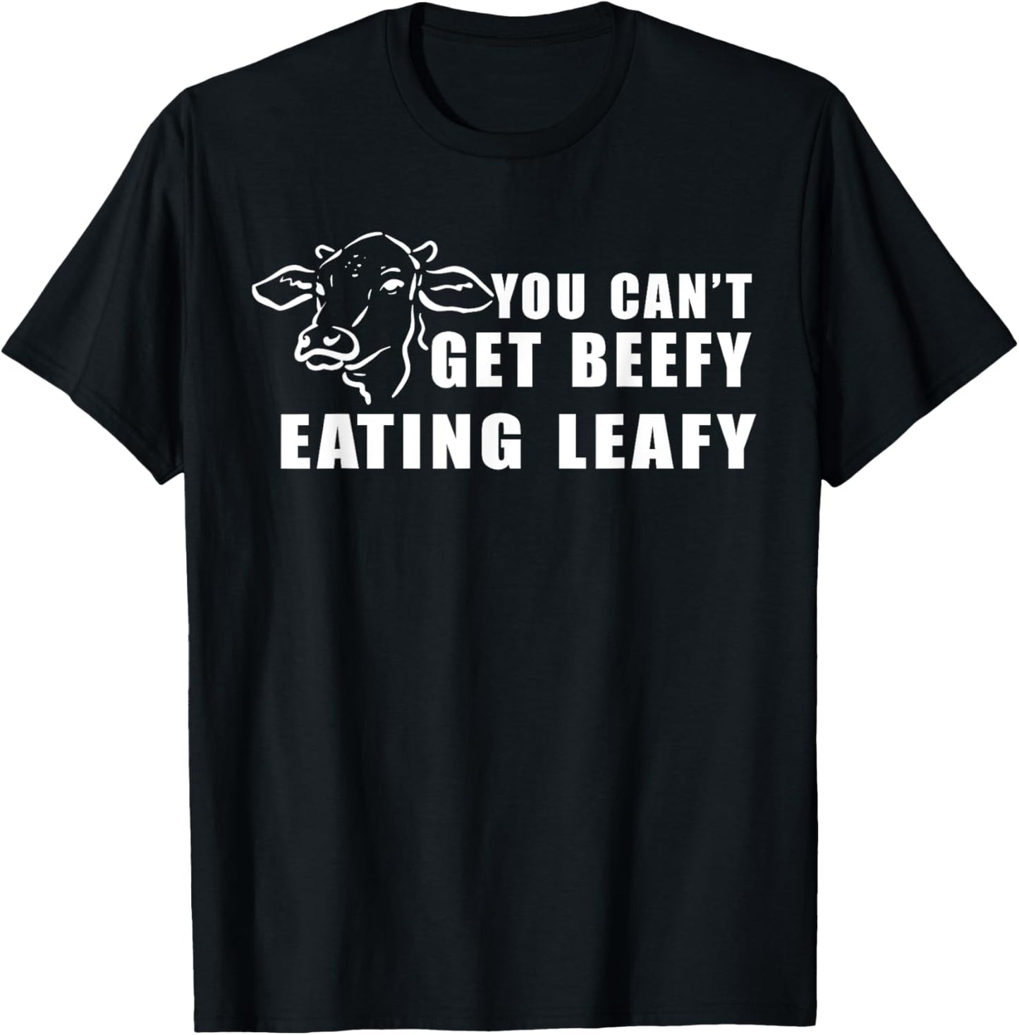 Funny Cow You Can't Get Beefy Eating Leafy T-Shirt - T-Shirt | Black
