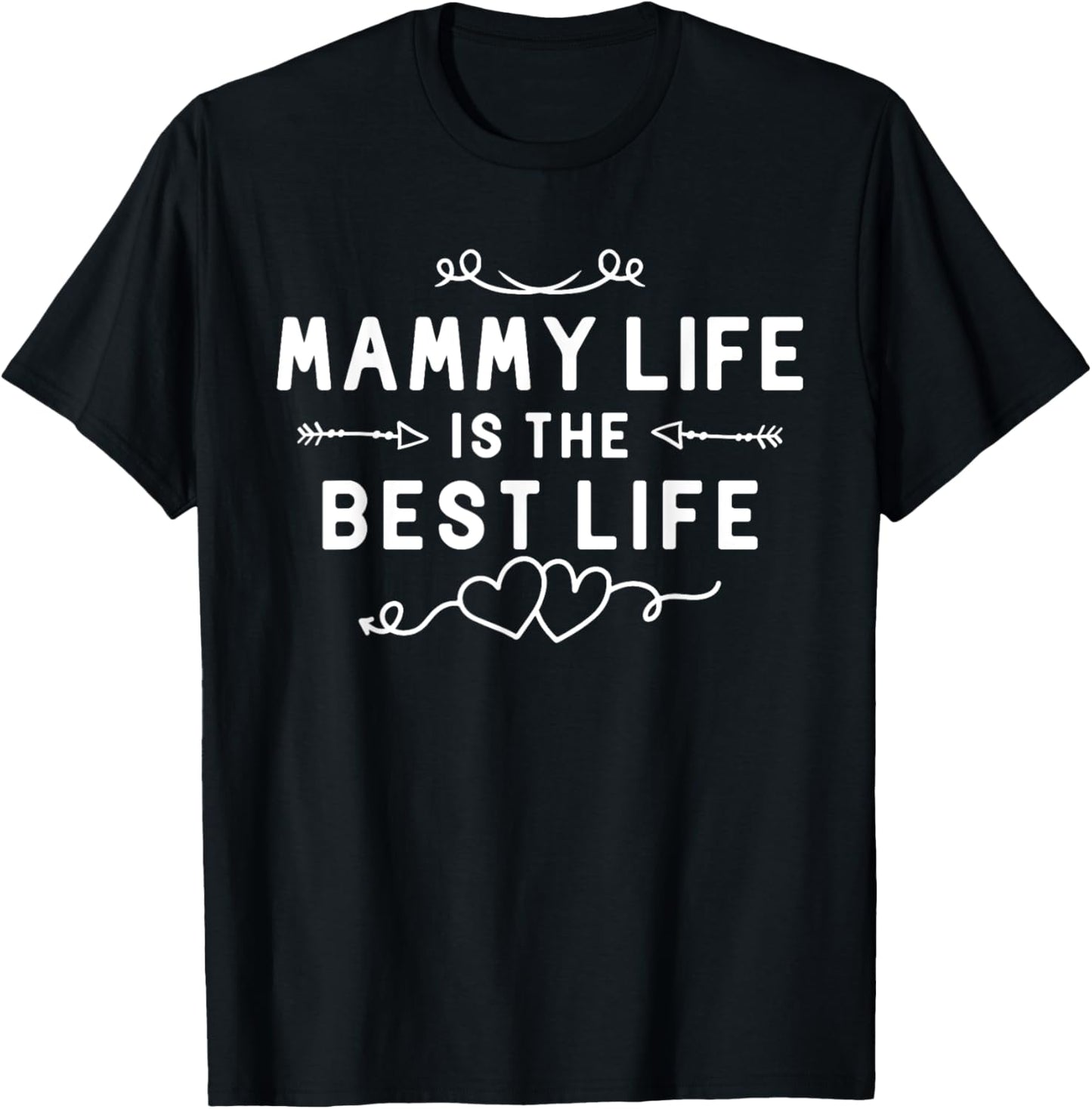 Mammy Life Is The Best Life For Grandma Mom Mothers Day T-Shirt - T-Shirt | Black