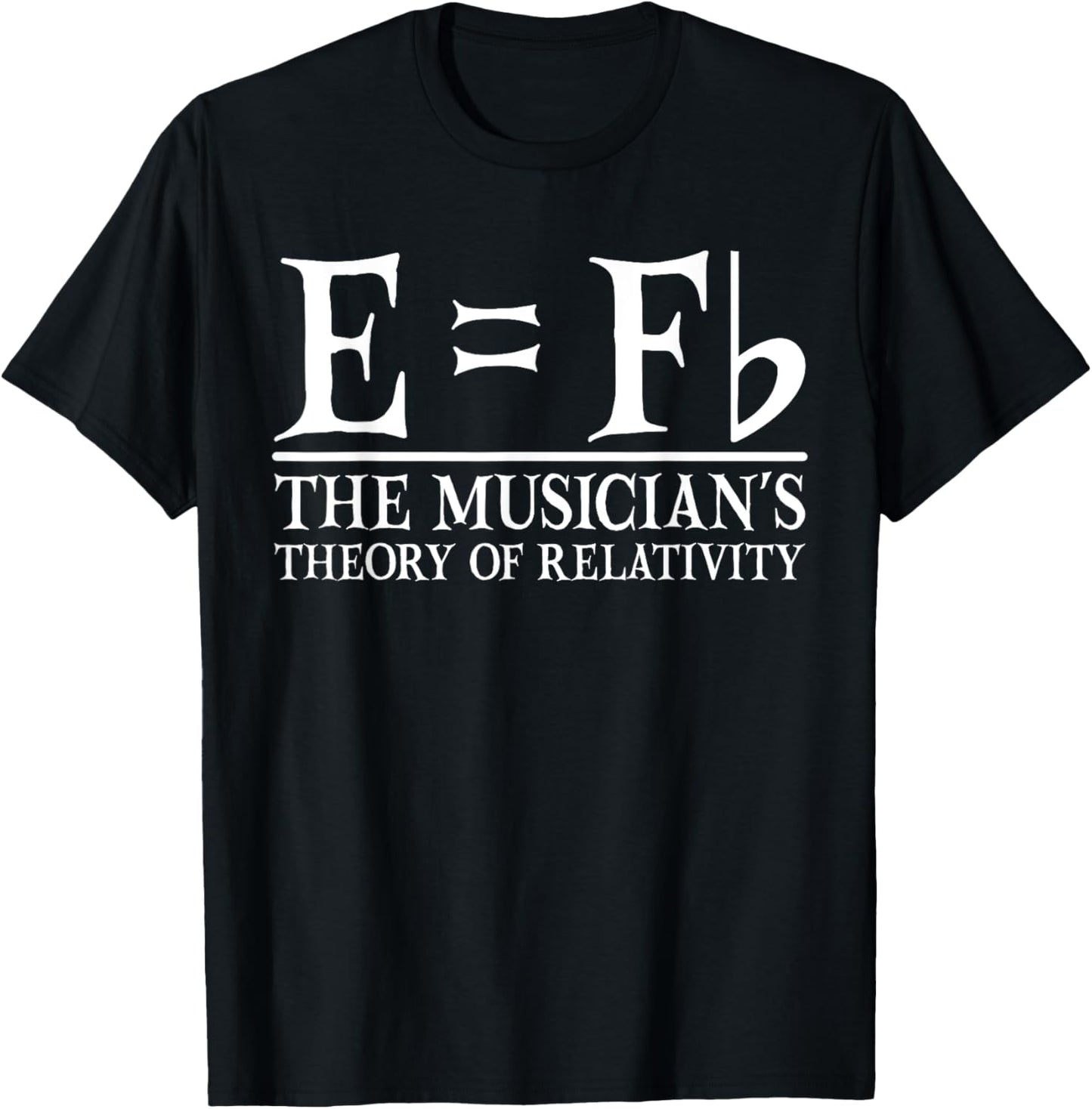Funny Musician, E Equals F Flat, Theory of Relativity Joke T-Shirt - T-Shirt | Black