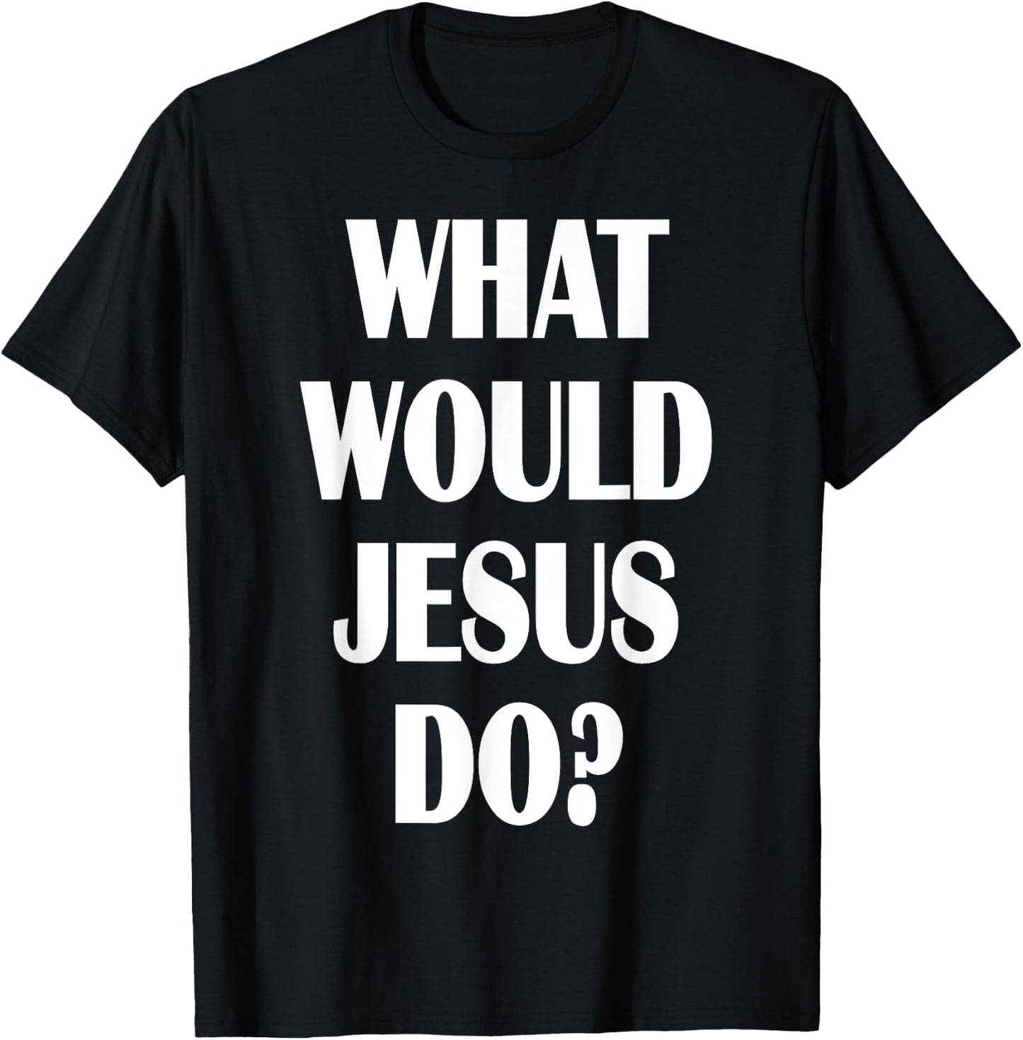 What Would Jesus Do? WWJD Christian Faith Believer T-Shirt - T-Shirt | Black