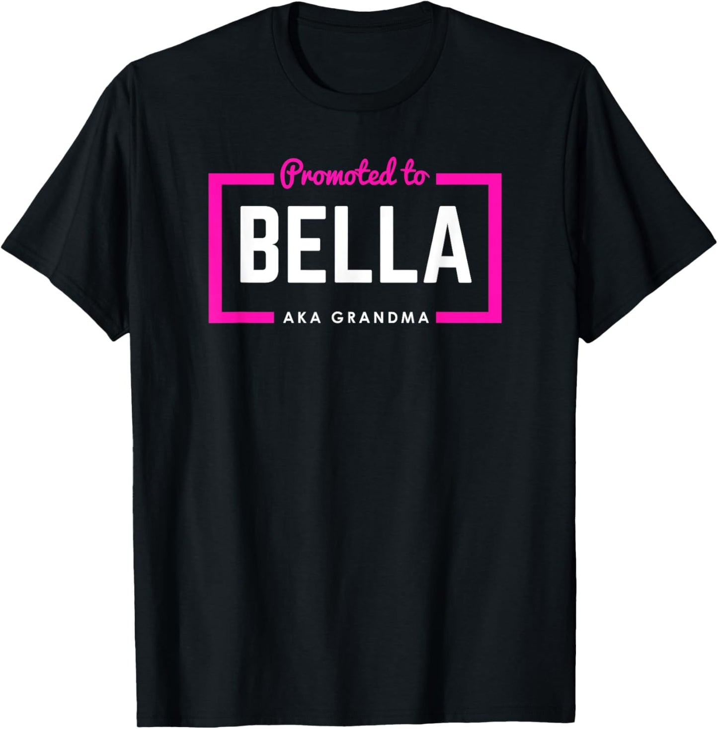 Promoted To Bella First-Time or New Grandma T-Shirt - T-Shirt | Black
