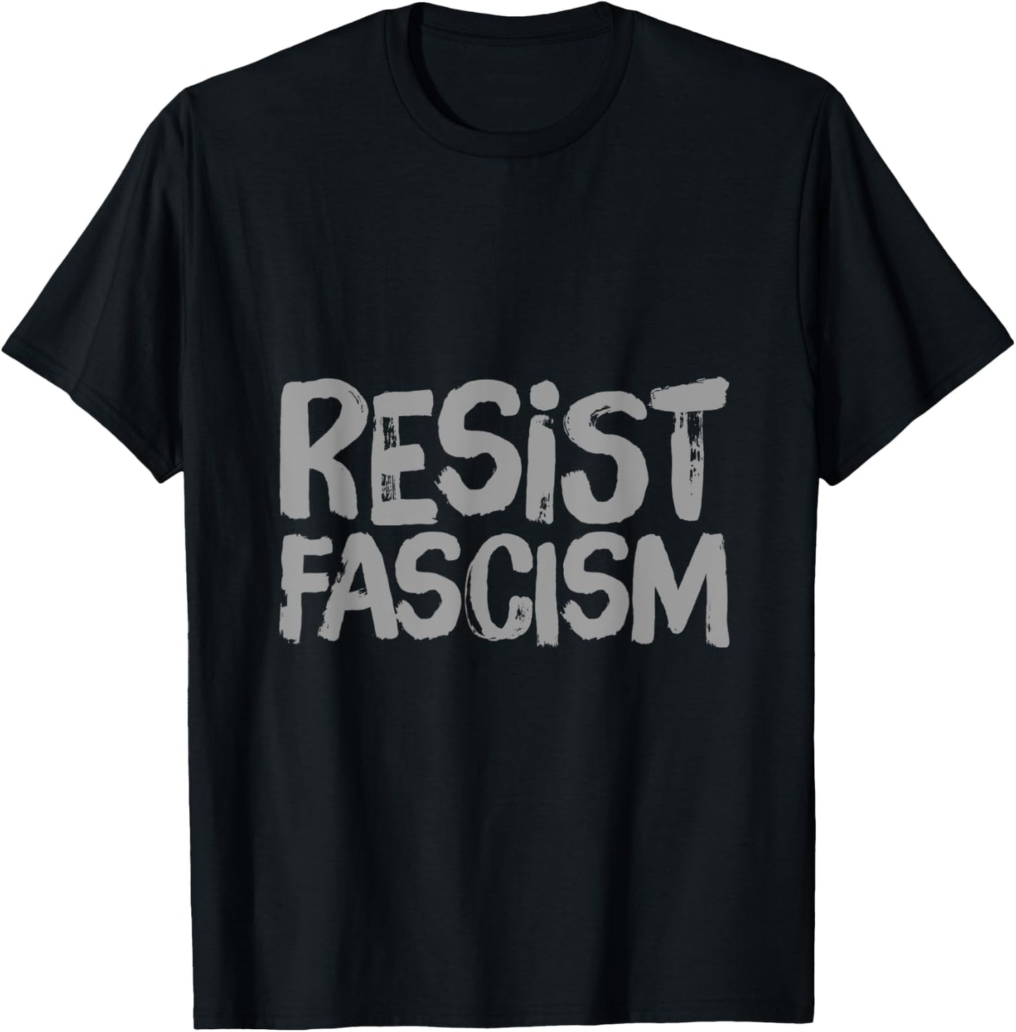 I Hate Fascism Funny Text Quote Of Resist Fascism T-Shirt - T-Shirt | Black
