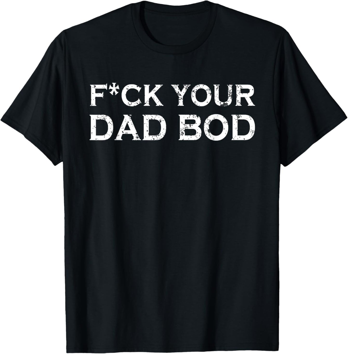 Gym motivation no Dad Bod F your Dad bod Awesome Fit Hard T-Shirt - T-Shirt | Black