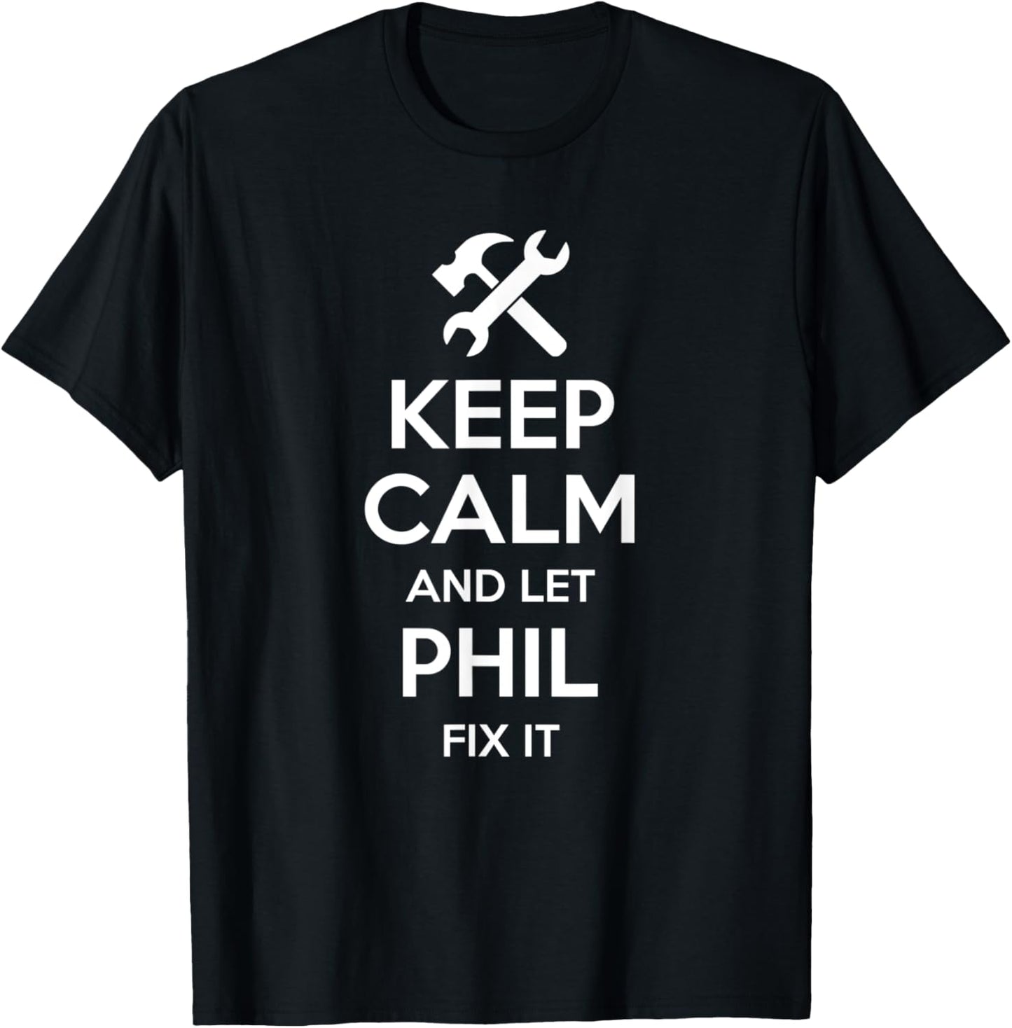 PHIL Fix Quote Funny Birthday Personalized Name Gift T-Shirt - T-Shirt | Black