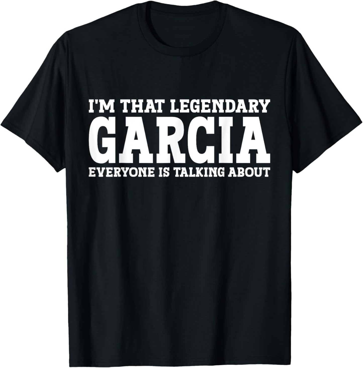 Garcia Surname Funny Team Family Last Name Garcia T-Shirt - T-Shirt | Black