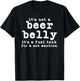 it's not a beer belly It's a fuel tank for a sex machine T-Shirt - T-Shirt | Black