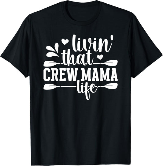 Crew Mama Life Rowing Mom Of A Rower Rowing Mother Crew Mom T-Shirt - T-Shirt | Black