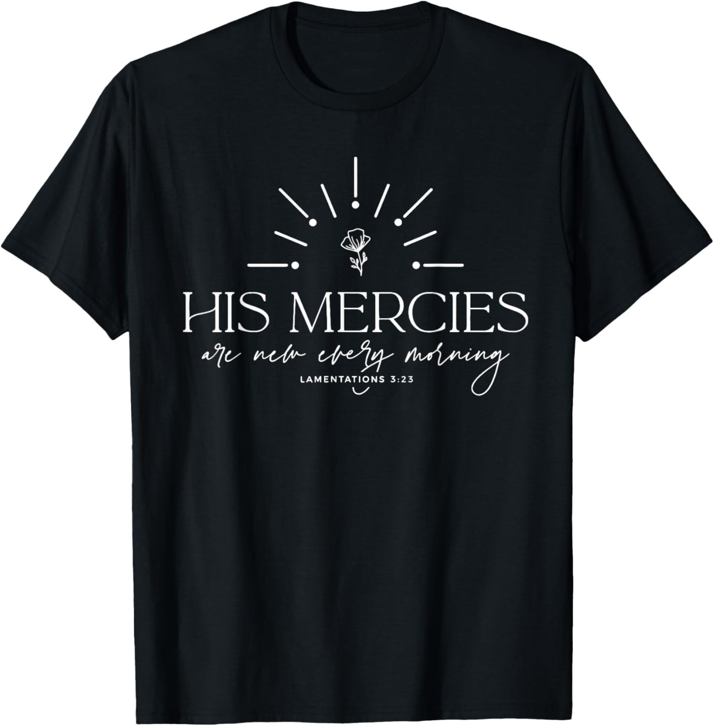 His Mercies Are New Every Morning T-Shirt - T-Shirt | Black