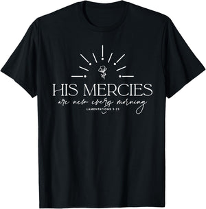 His Mercies Are New Every Morning T-Shirt - T-Shirt | Black