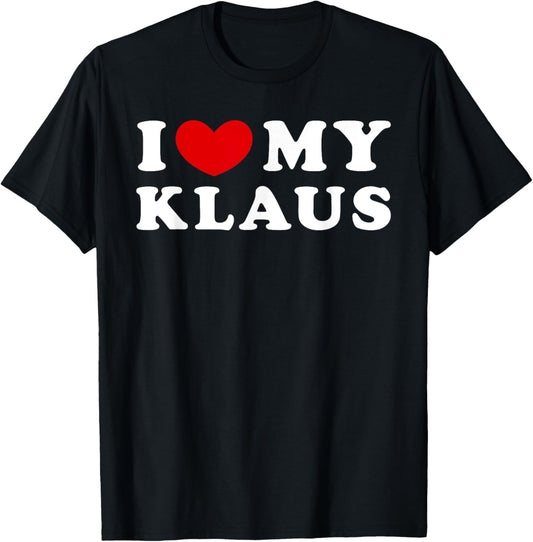 I Love My Klaus, I Heart My Klaus T-Shirt - T-Shirt | Black