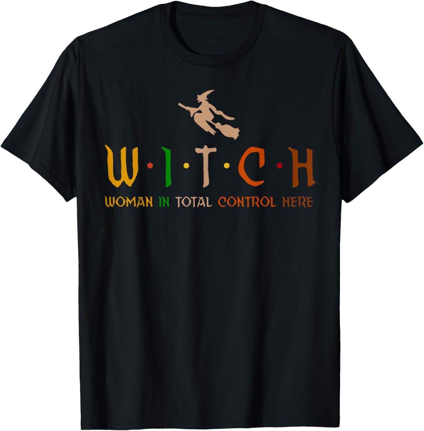 Witch Woman In Total Control Here T-Shirt - T-Shirt | Black