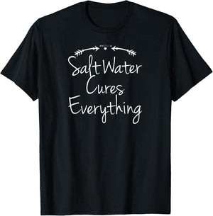 Salt Water Cures Everything Mom Shirt with Sayings Mama Gift T-Shirt - T-Shirt | Black
