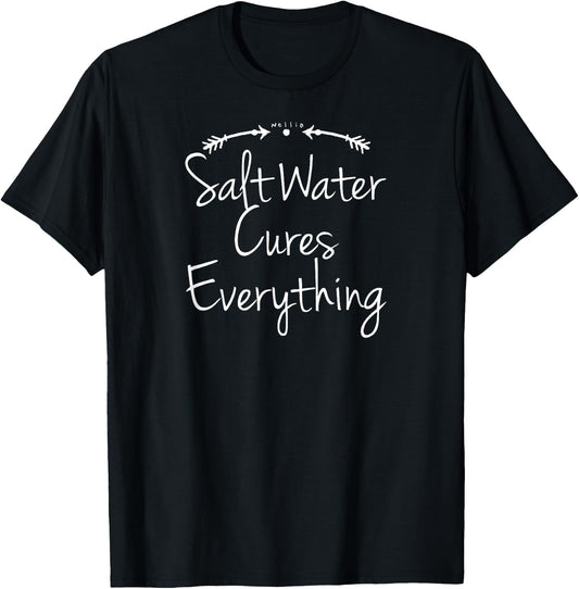 Salt Water Cures Everything Mom Shirt with Sayings Mama Gift T-Shirt - T-Shirt | Black
