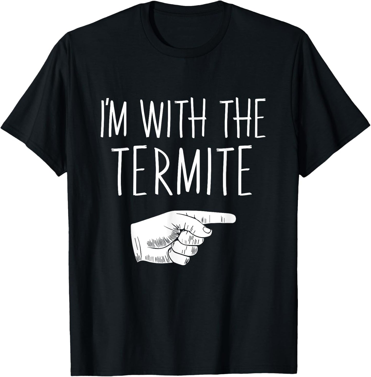 I'm With The Termite Halloween Costume Party Matching T-Shirt - T-Shirt | Black
