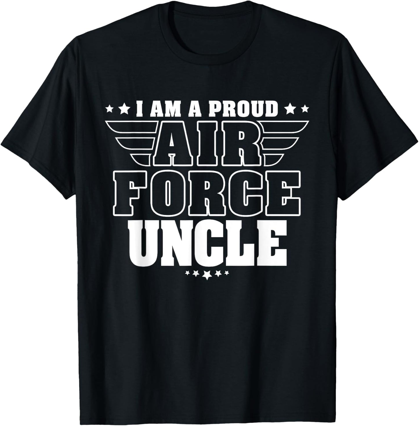I Am A Proud Air Force Uncle Patriotic Pride Military Family T-Shirt - T-Shirt | Black