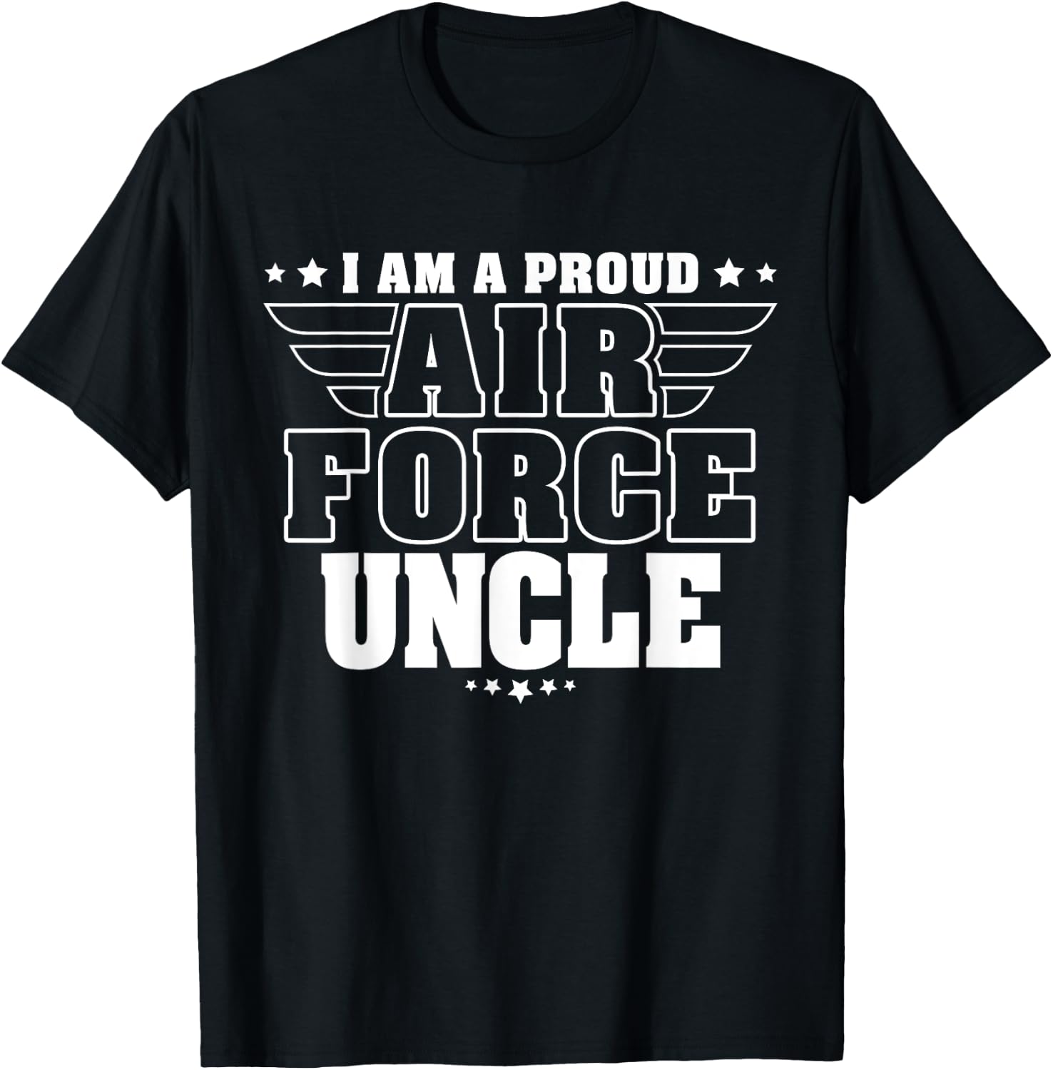 I Am A Proud Air Force Uncle Patriotic Pride Military Family T-Shirt - T-Shirt | Black
