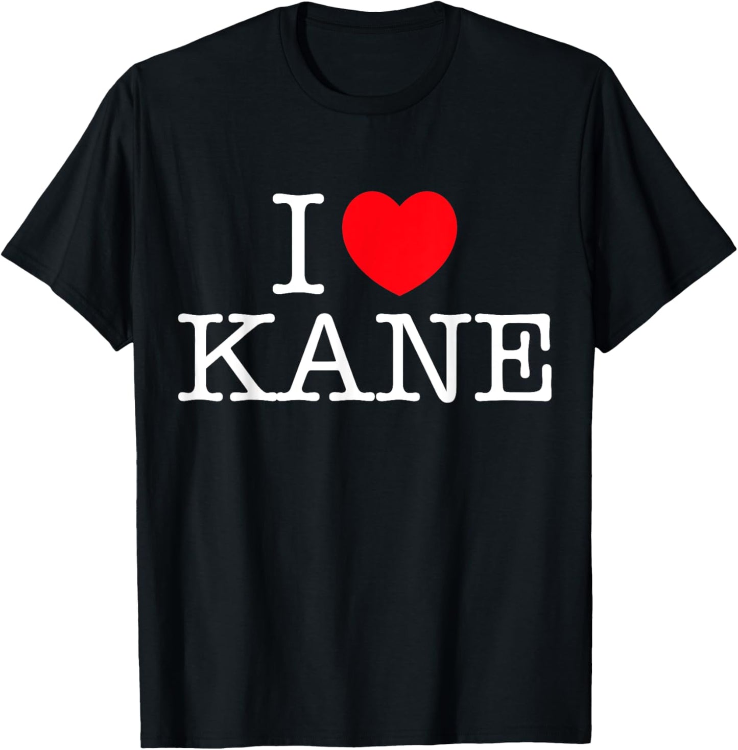 I Love Kane Heart Personalized Name Kane T-Shirt - T-Shirt | Black