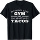 My Mind Says Gym But My Heart Says Tacos: Funny Gym T-Shirt - T-Shirt | Black