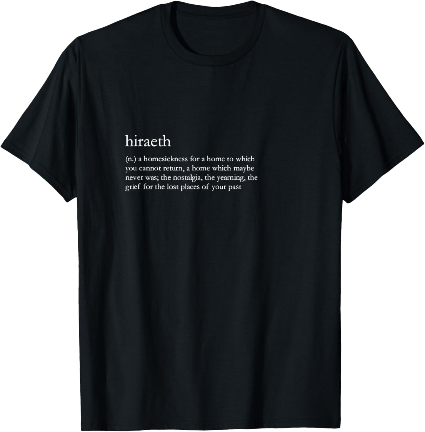 Hiraeth Homesickness Definition Minimalist Aesthetic Shirt T-Shirt - T-Shirt | Black