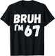 Kids Bruh I'm 67 Years Old Gifts 67th Birthday Boy Girl Fun T-Shirt - T-Shirt | Black