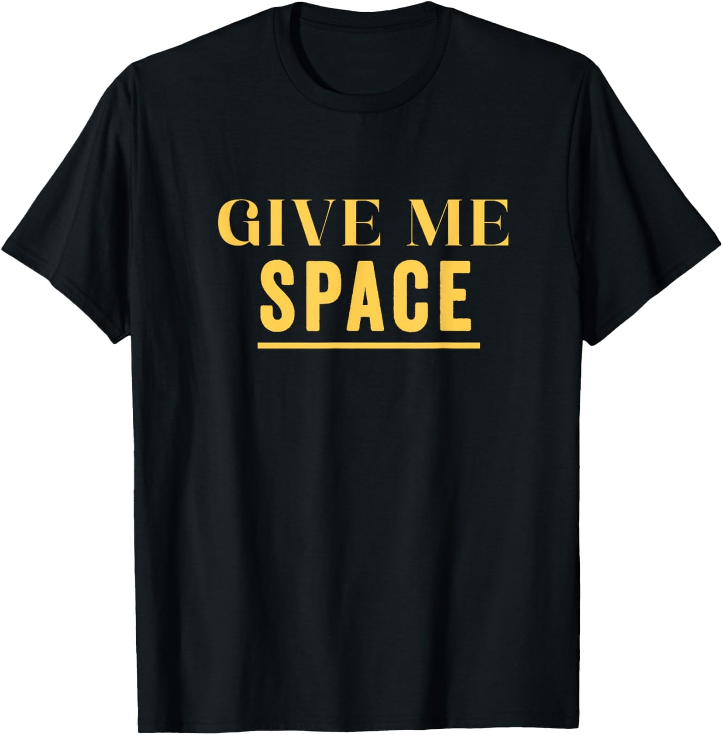 Give Me Space T-Shirt - T-Shirt | Black