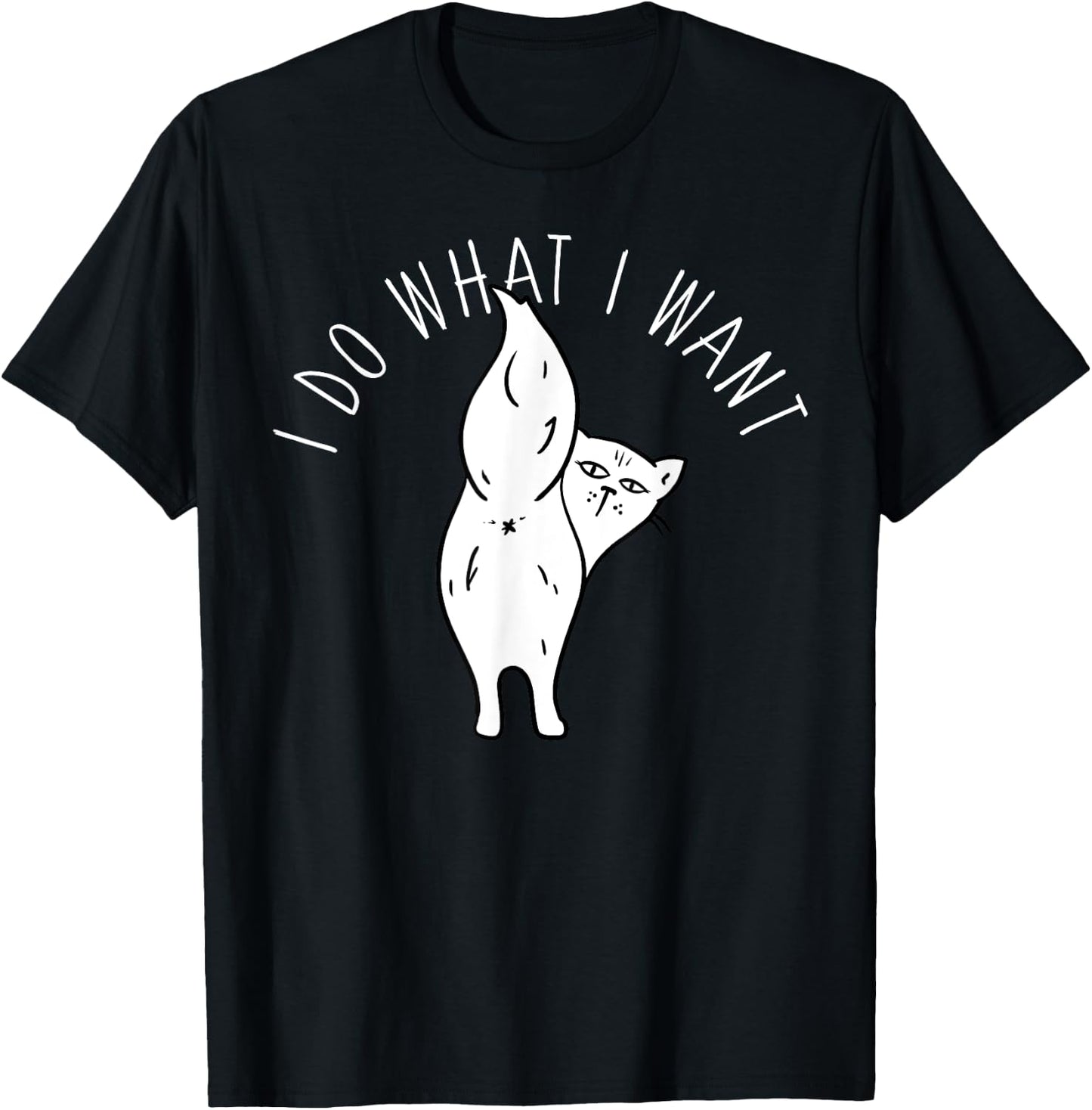Cat Butthole Shirt I Do What I Want Offensive Butt T-Shirt - T-Shirt | Black