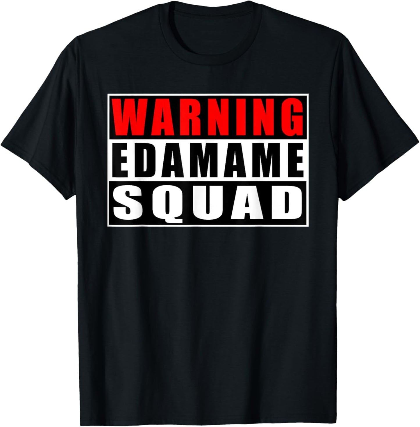 Warning Edamame Squad Funny Quotes Japanese Food Soybean T-Shirt - T-Shirt | Black