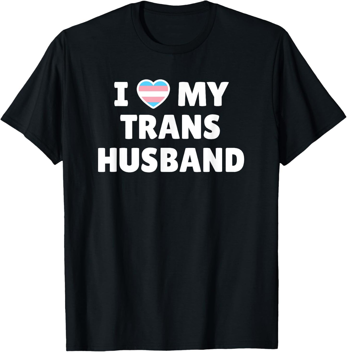 Trans Pride - I Love My Trans Husband T-Shirt - T-Shirt | Black