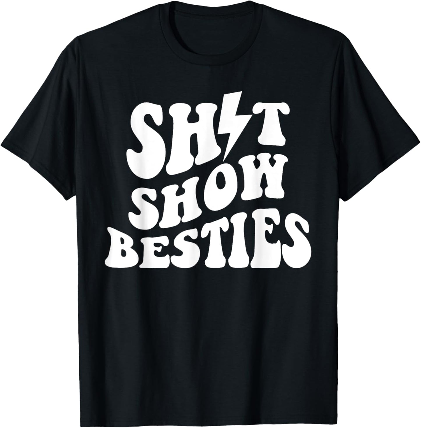 Shit Show Besties T-Shirt - T-Shirt | Black