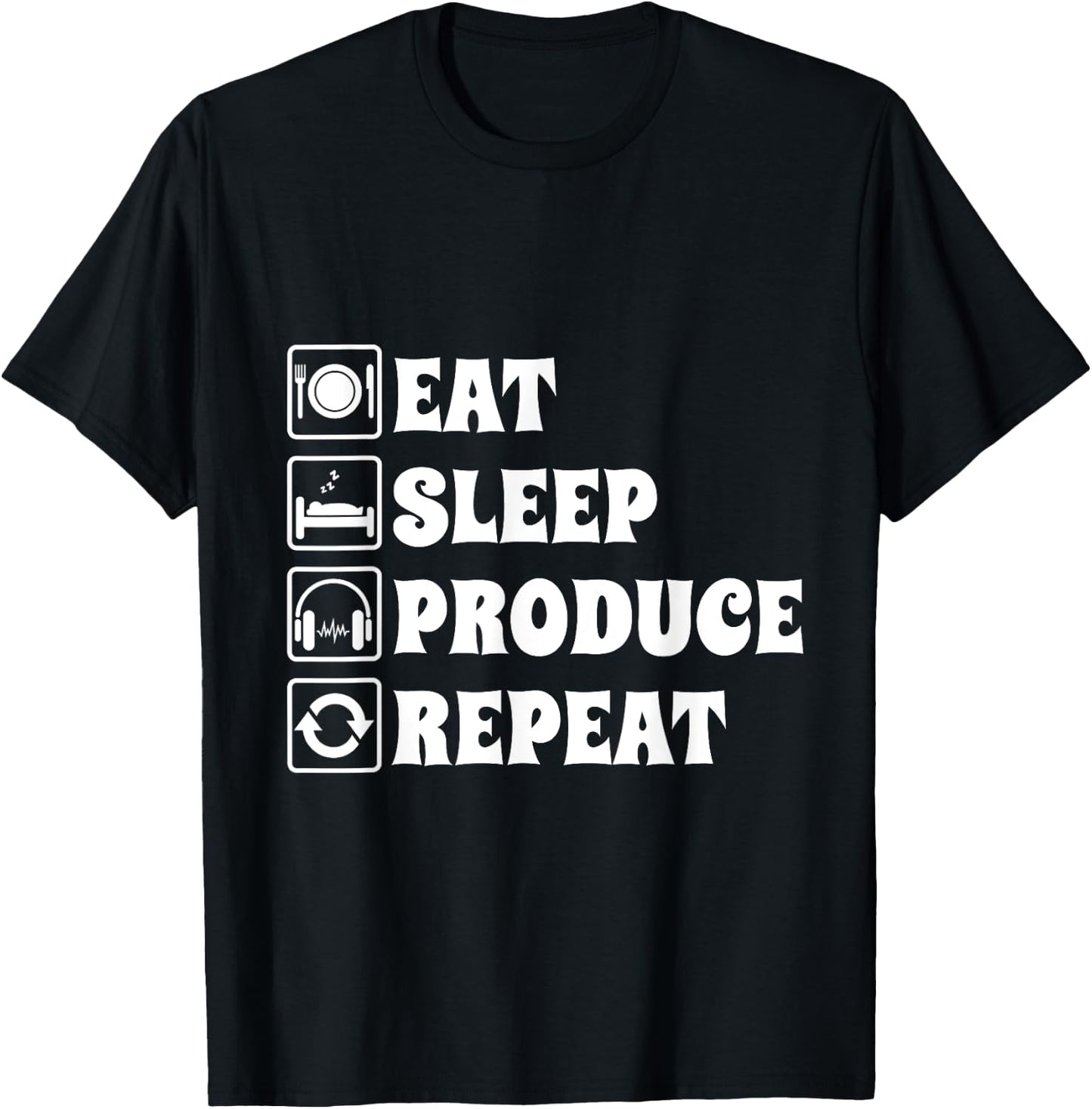 Eat Sleep Produce Repeat, Music Production Producer T-Shirt - T-Shirt | Black