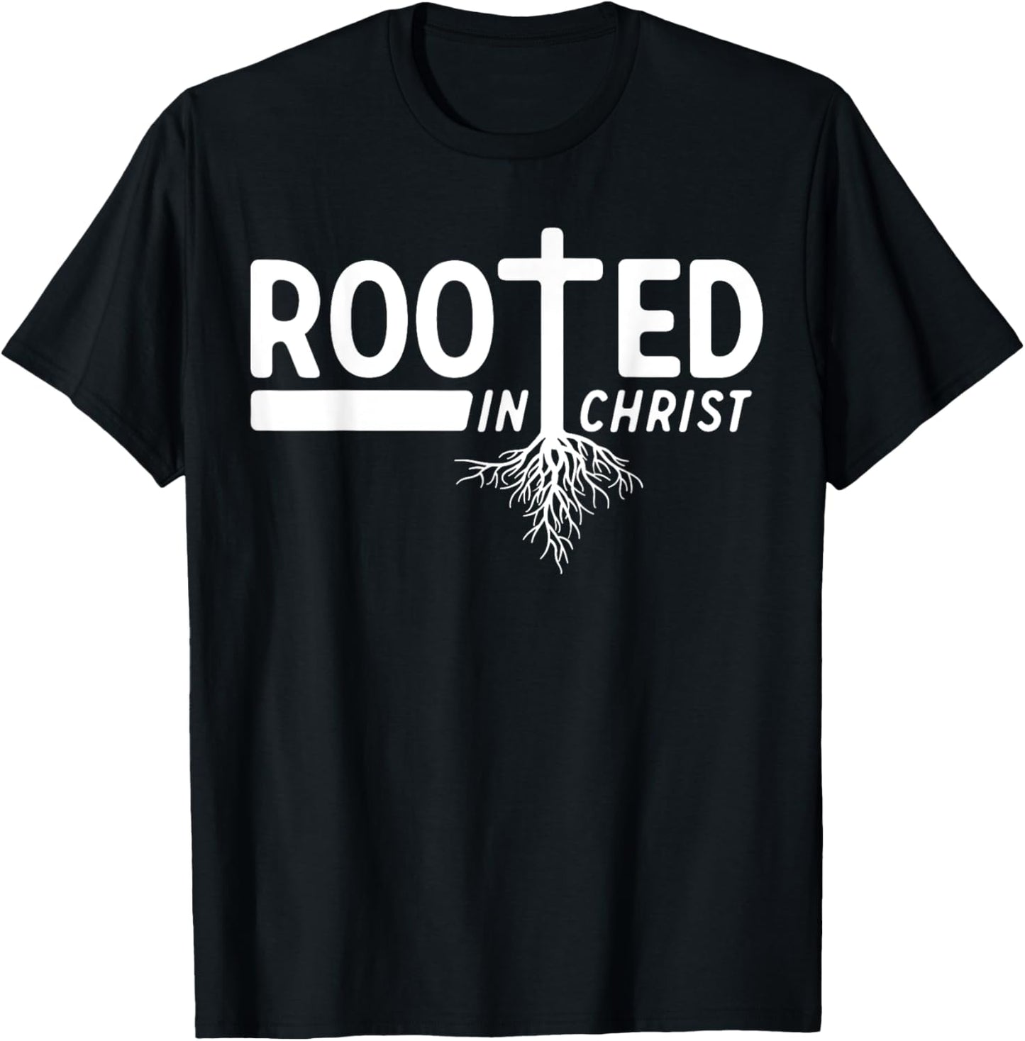 Rooted In Christ Jesus Cross Pray Bible Verse Christian T-Shirt - T-Shirt | Black