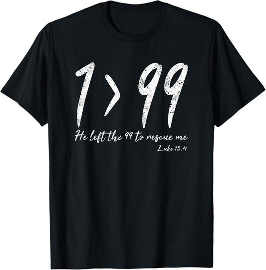 He Left The 99 To Rescue Me Luke Christian Grace Gift T-Shirt - T-Shirt | Black