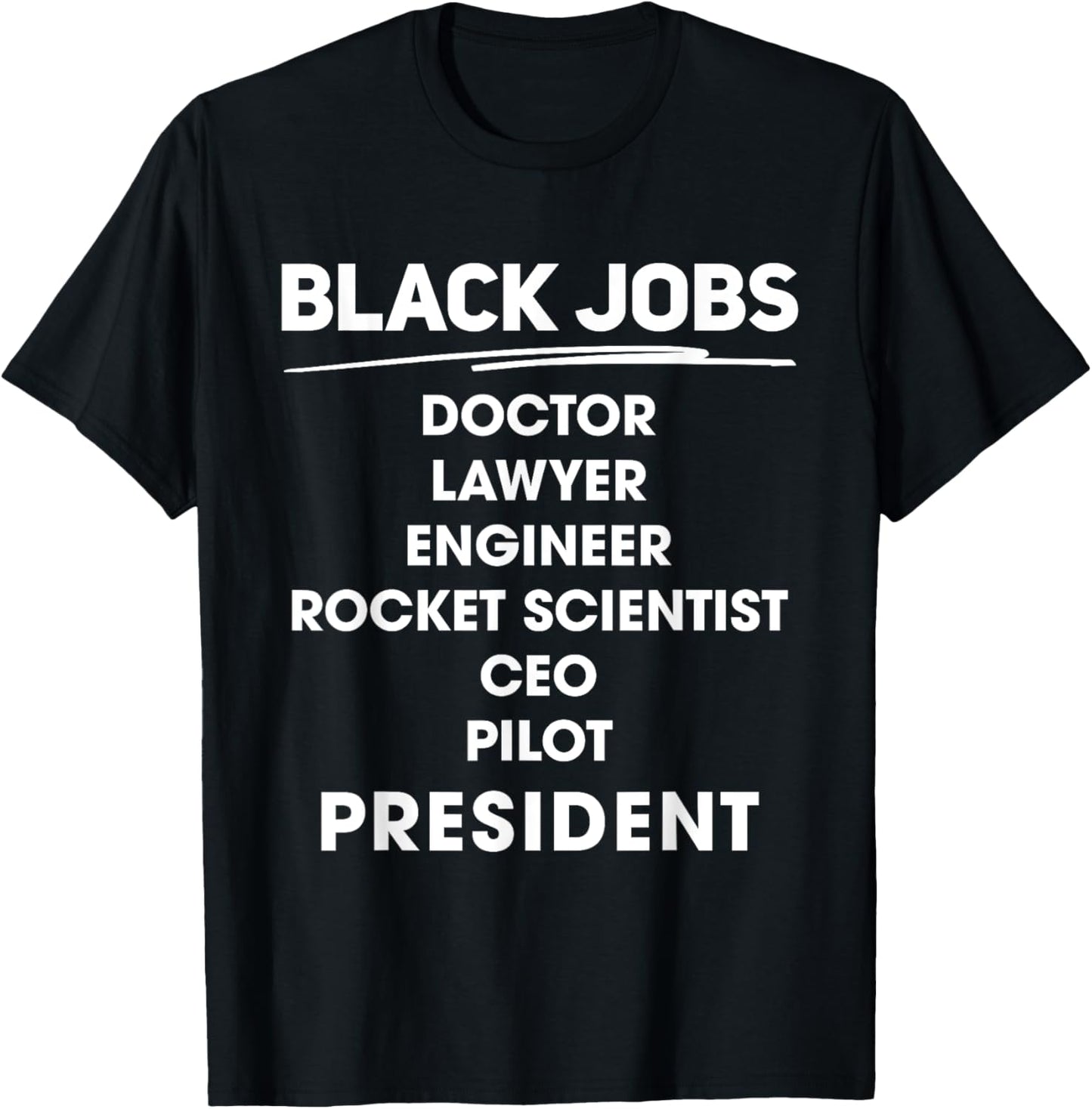 Black Jobs Doctor Lawyer Engineer Rocket Ceo Pilot Scientist T-Shirt - T-Shirt | Black
