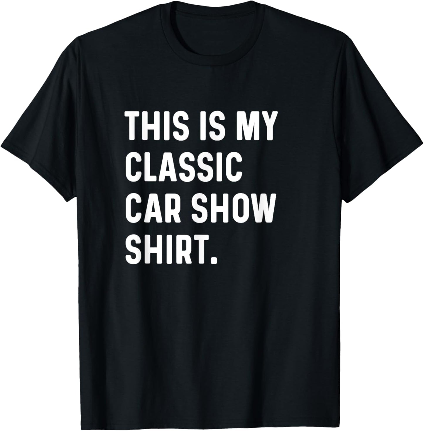 This Is My Classic Car Show Shirt T-Shirt - T-Shirt | Black