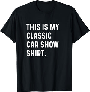 This Is My Classic Car Show Shirt T-Shirt - T-Shirt | Black