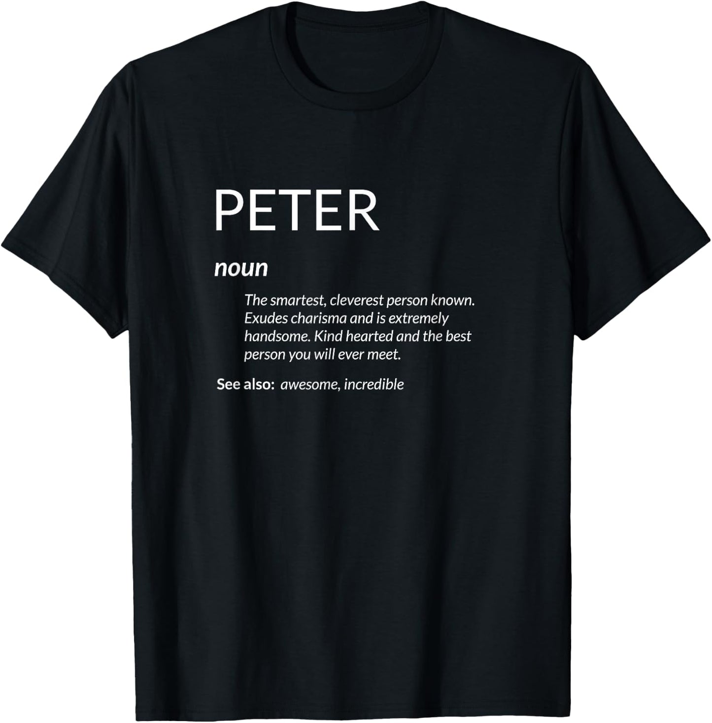 Peter Is The Best Funny Name Definition Pete Peter T-Shirt - T-Shirt | Black