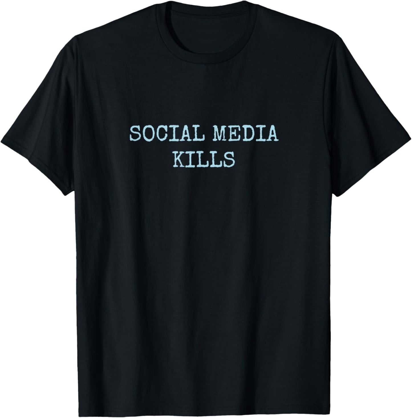 Social Media Kills T-Shirt - T-Shirt | Black