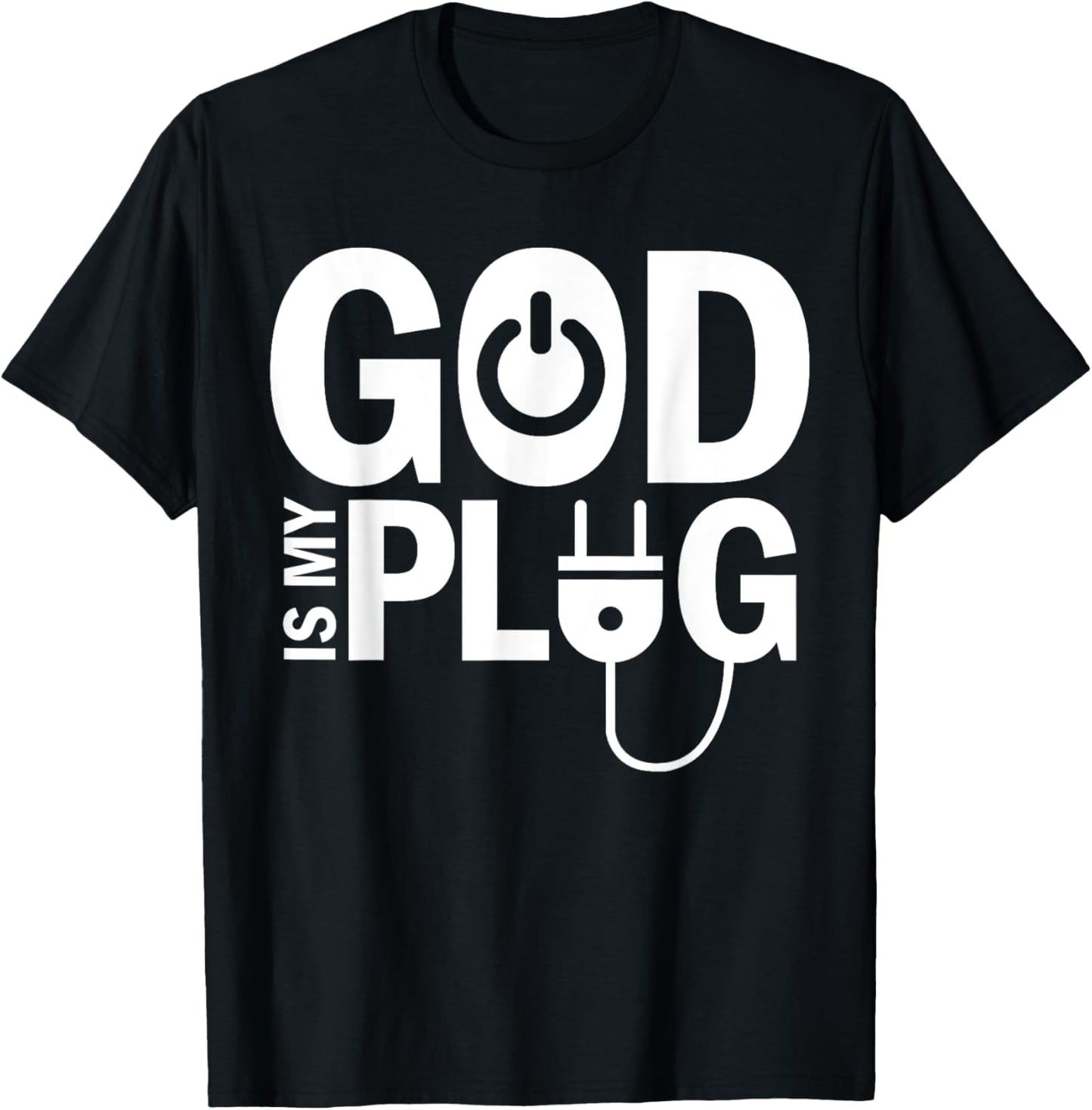 God Is My Plug Funny Christian Religion T-Shirt - T-Shirt | Black