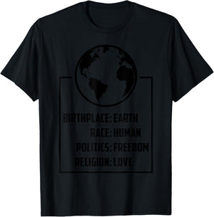 Best Birthplace Earth Race Human Politics Freedom Love Gift T-Shirt - T-Shirt | Black