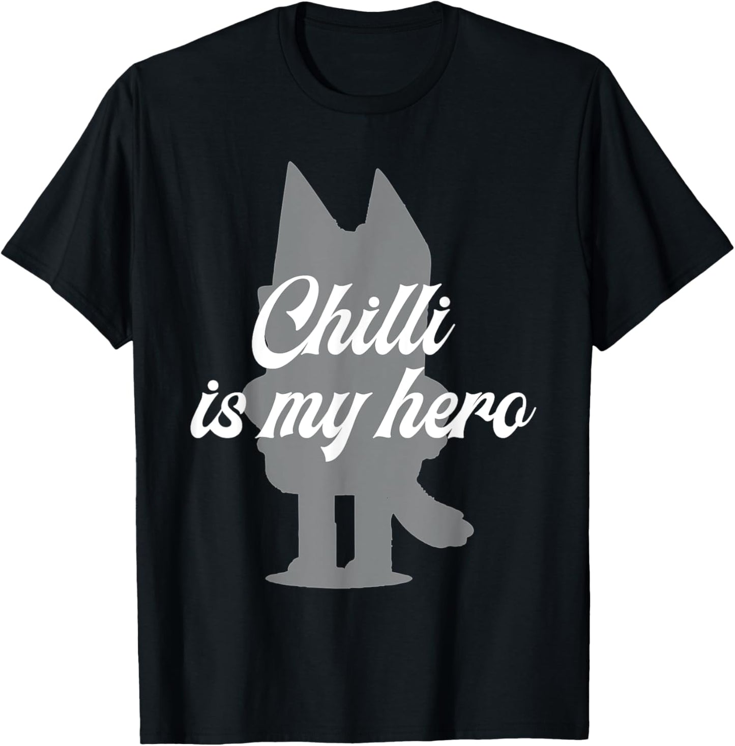 Chilli Is My Hero - Funny Kid's Show Mom - Blue Heeler Dog T-Shirt - T-Shirt | Black