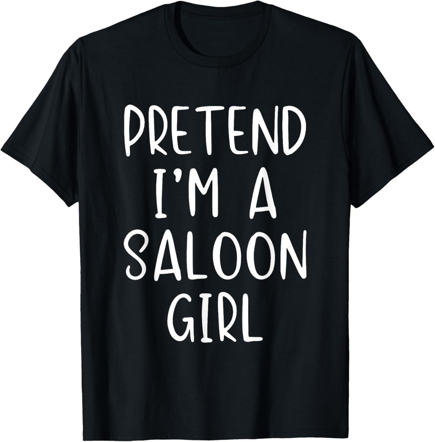 Pretend Saloon Girl Costume Halloween Simple Funny Western T-Shirt - T-Shirt | Black
