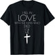 I Fell in Love with the Man Who Died for Me T-Shirt - T-Shirt | Black