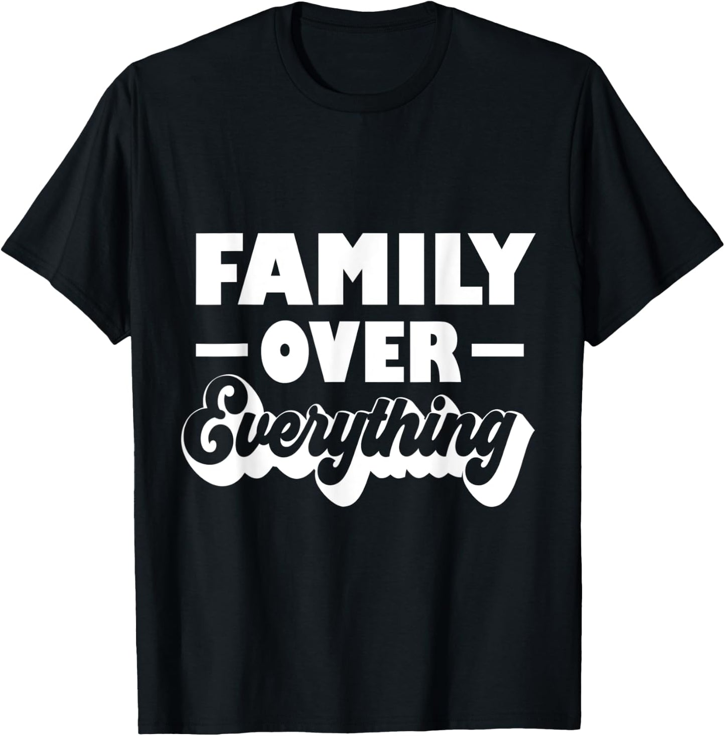 Family over Everything Family First T-Shirt - T-Shirt | Black