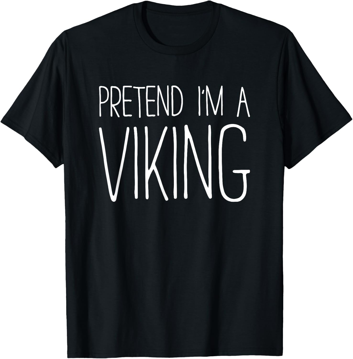 Pretend I'm A Viking Shirt Adult Kids Men Women Costume T-Shirt - T-Shirt | Black