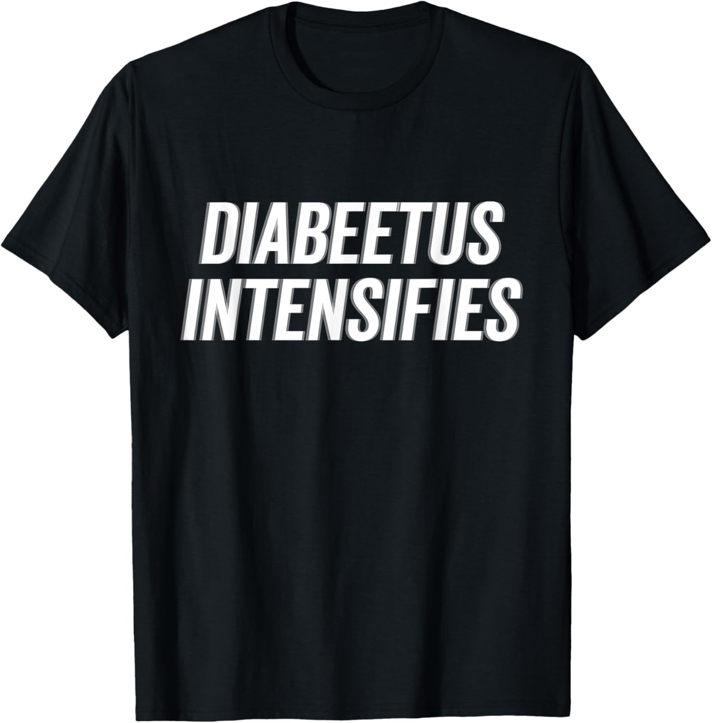 Diabeetus Intensifies Diabetes Awareness Sugar Loving Funny T-Shirt - T-Shirt | Black