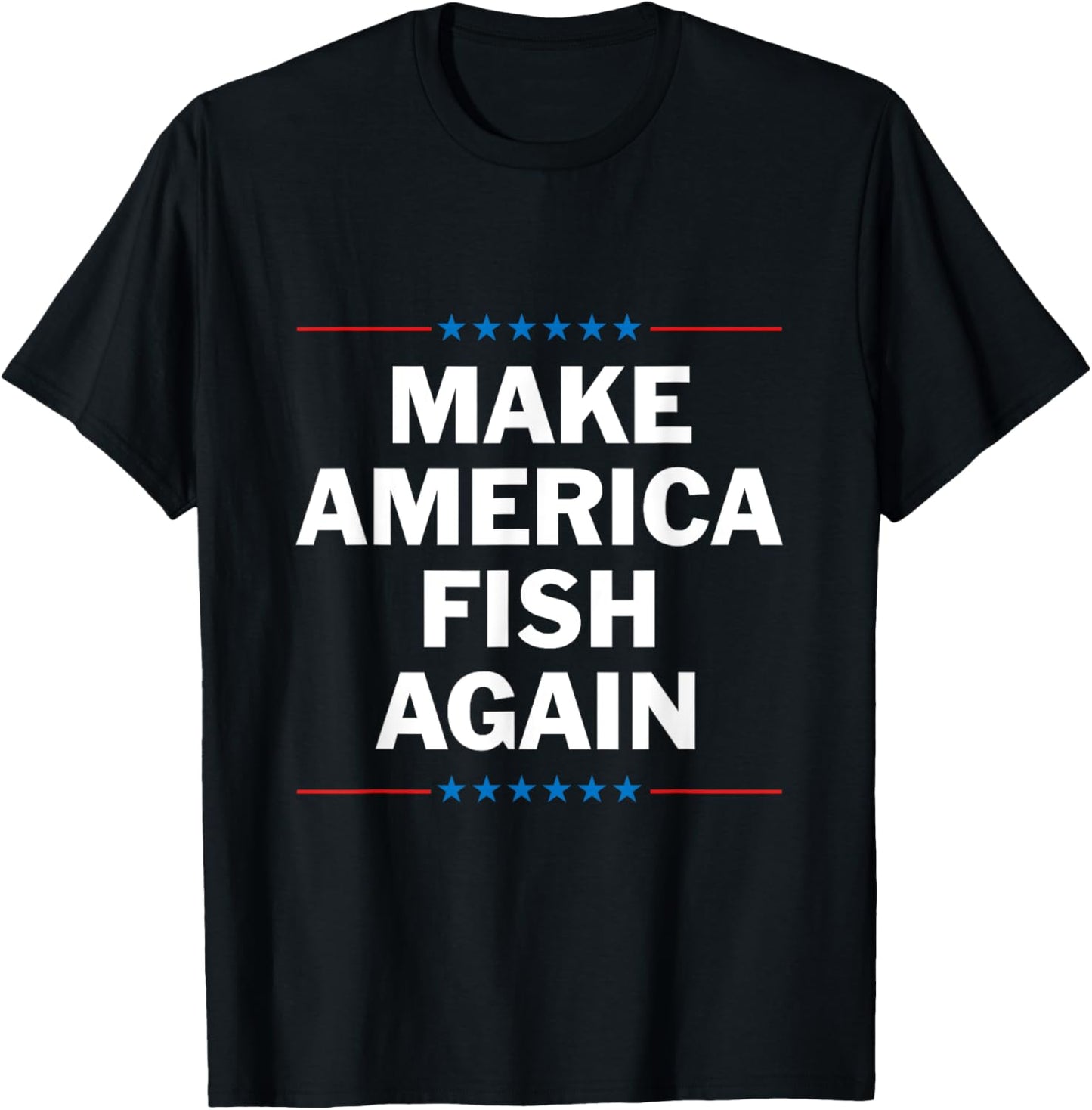 Make America Fish Again T-Shirt - T-Shirt | Black