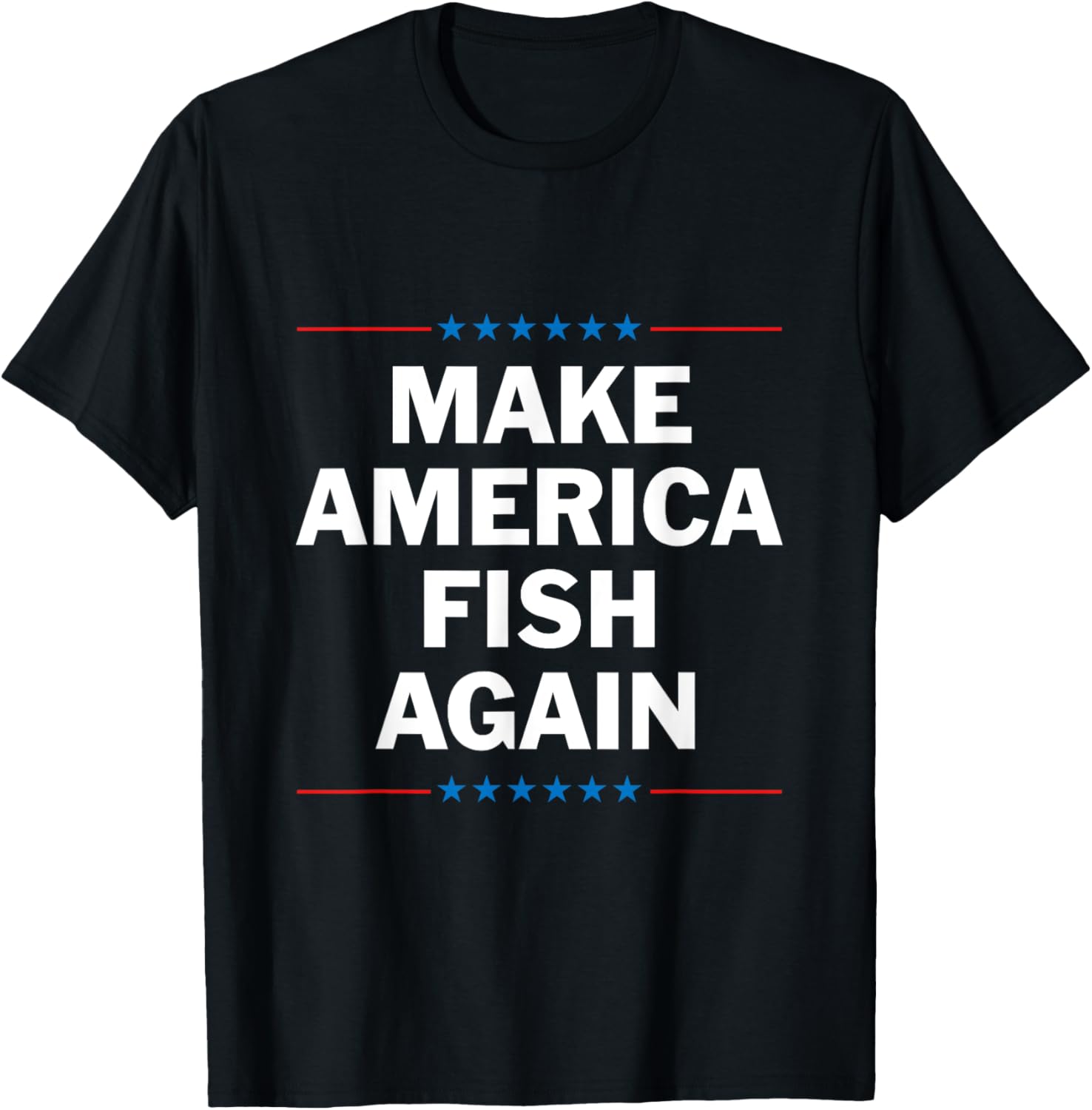 Make America Fish Again T-Shirt - T-Shirt | Black