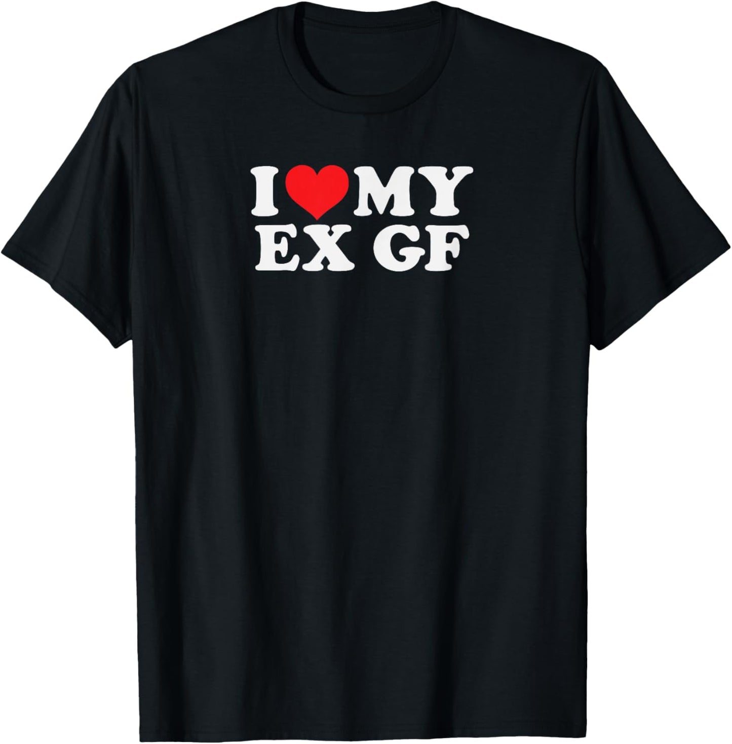 Lustig, My Ex GF I Love My Ex Girlfriend T-Shirt - T-Shirt | Black
